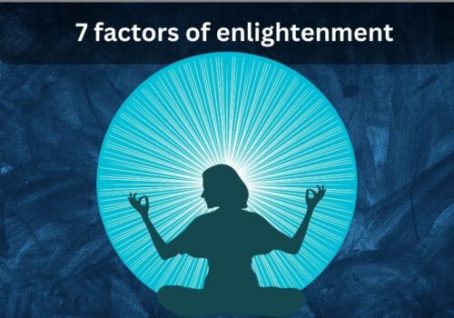 7 Factors Of Enlightenment - Buddha's Helpful Teachings For Achieving Mindfulness 7 factors of enlightenment