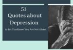 51 Touching Depression Quotes to Let You Know You Are Not Alone 51 Depression Quotes to Let You Know You Are Not Alone