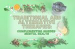 Traditional and Alternative Therapies in India: Complementing Modern Mental Health Care Traditional and Alternative Therapies in India_ Complementing Modern Mental Health Care 2023062101