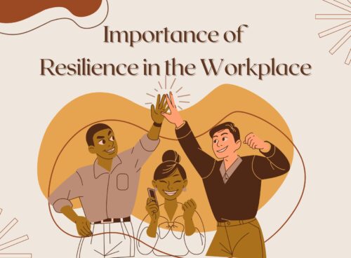 The Importance of Resilience in the Workplace: And How To Develop It The Importance of Resilience in the Workplace: And How To Develop It