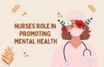How Nurses Can Play Vital Role in Promoting Good Mental Health Nurses Role in Promoting Mental Health