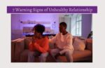 7 Warning Signs of an Unhealthy Relationship 7 Warning Signs of Unhealthy Relationship