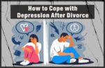 How to Cope with Depression After Divorce How to Cope with Depression After Divorce