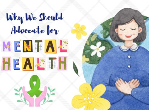 Mental Health Awareness: Why We Should Advocate for Mental Health Why We Should Advocate for Mental Health