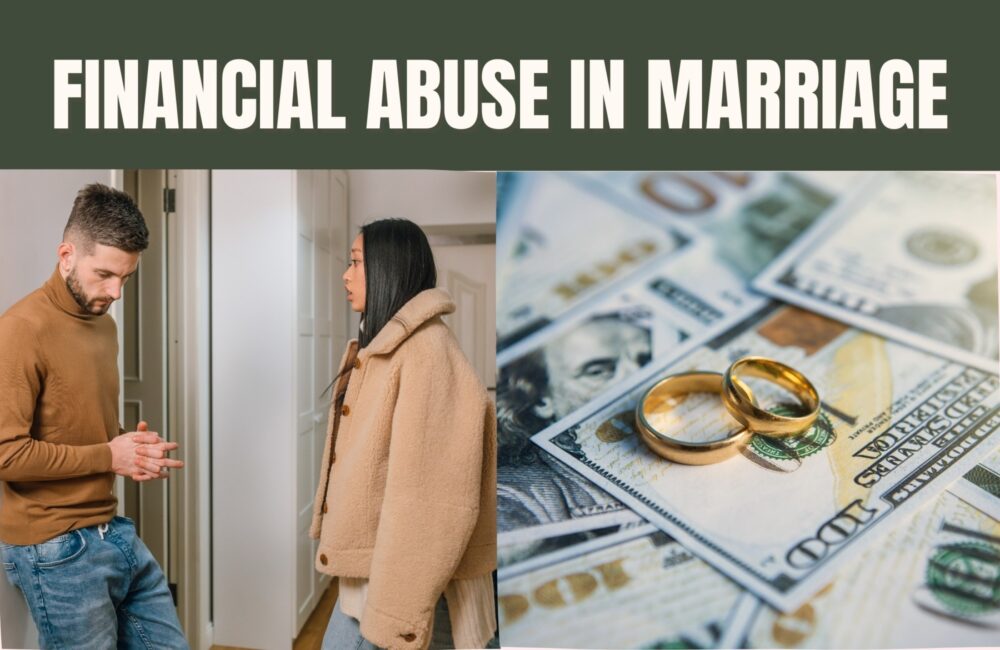Financial Abuse in Marriage: Sign and How to Deal with It Financial Abuse in Marriage