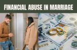 Financial Abuse in Marriage: Sign and How to Deal with It Financial Abuse in Marriage