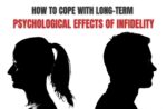 How to Cope with Long-term Psychological Effects of Infidelity How to Cope with Long-term Psychological Effects of Infidelity