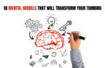 10 Mental Models That Will Transform Your Thinking 10 Mental Models That Will Transform Your Thinking