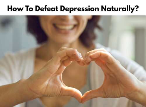 How To Defeat Depression Naturally? How To Defeat Depression Naturally
