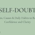 Self-Doubt: Signs, Causes & Daily Habits