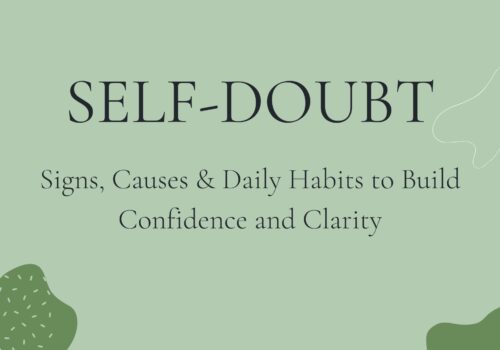 Self-Doubt: Signs, Causes & Daily Habits