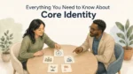 A person and coach arrange symbols for values, belonging, strengths, life story and commitments beneath the title Everything You Need to Know About Core Identity.