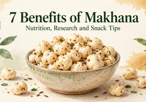 Bowl of roasted makhana with the title 7 Benefits of Makhana: Nutrition, Research and Snack Tips.