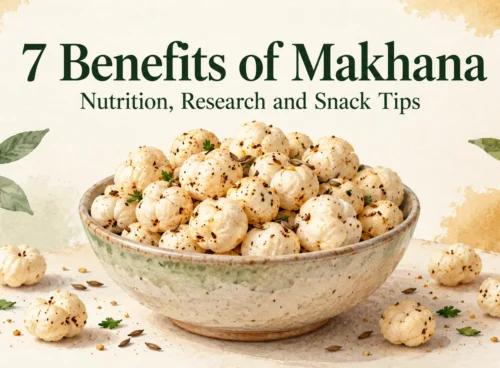 Bowl of roasted makhana with the title 7 Benefits of Makhana: Nutrition, Research and Snack Tips.